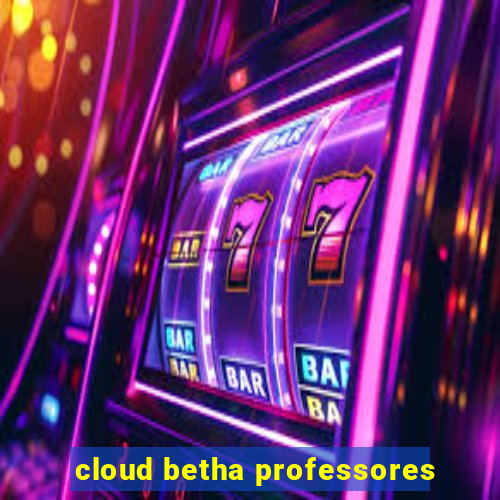 cloud betha professores